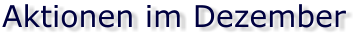 Aktionen im Dezember